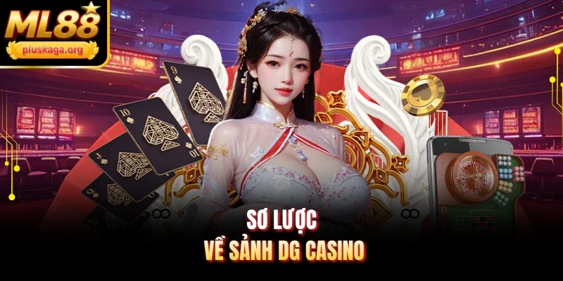 Sơ lược về sảnh DG Casino